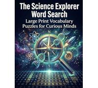 The Science Explorer Word Search: Large Print Vocabulary Puzzles for Curious Minds