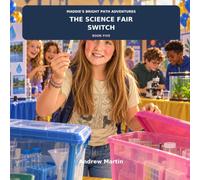 The Science Fair Switch (Maddie's Bright Path)