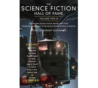 The Science Fiction Hall of Fame, Volume Two B: The Greatest Science Fiction Stories of All Time Chosen by the Members of the Science Fiction Writers of America: 3 (SF Hall of Fame)