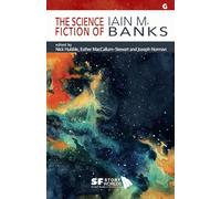 The Science Fiction of Iain M. Banks: 5 (SF Storyworlds: Critical Studies in Science Fiction)