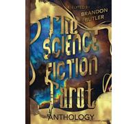 The Science Fiction Tarot: Luminous Symbols of All the Tomorrows to Come