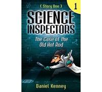 The Science Inspectors 1: The Case of the Old Hot Rod: Volume 1