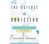 The Science of Addiction: From Neurobiology to Treatment