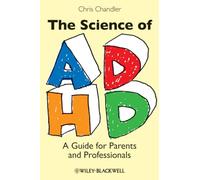 The Science of ADHD: A Guide for Parents and Professionals