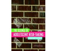 The Science of Adolescent Risk-Taking : Workshop Report