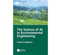 The Science of AI in Environmental Engineering