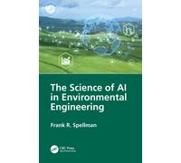 The Science of AI in Environmental Engineering
