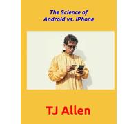 The Science of Android vs. iPhone (The Science of Everything)