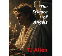 The Science of Angels (The Science of Everything)