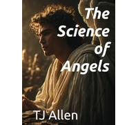 The Science of Angels (The Science of Everything)