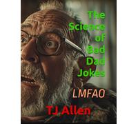 The Science of Bad Dad Jokes: LMFAO (The Science of Everything)