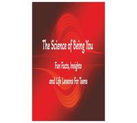 The Science of Being You - Fun Facts, Insights and Life Lessons for Teens: 100 Fascinating Facts & Quotes About Human Nature - Includes Journaling Pages for Personal Notes