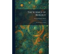 The Science of Biology: An Introductory Study
