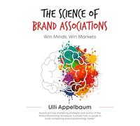 The Science of Brand Associations: Win Minds, Win Markets