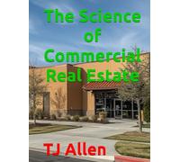 The Science of Commercial Real Estate (The Science of Everything)