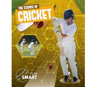 The Science of Cricket (Play Smart)