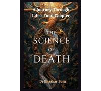 The Science of Death: A Journey Through Life’s Final Chapter
