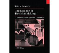 The Science of Decision Making: A Problem-Based Approach Using Excel by Eric V. Denardo (2001-08-28)