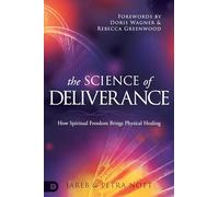 The Science of Deliverance: How Spiritual Freedom Brings Physical Healing