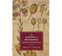 The Science of Describing: Natural History in Renaissance Europe