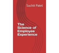 The Science of Employee Experience
