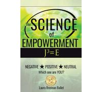 The Science of Empowerment: Negative Positive Neutral Which one are YOU?