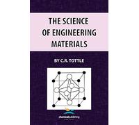 The Science of Engineering Materials