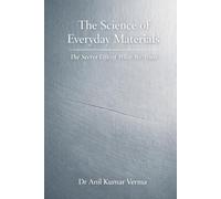 The Science of Everyday Materials: The Secret Life of What We Trust