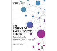 The Science of Family Systems Theory – Foundations for Effective Clinical Practice
