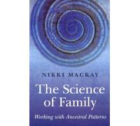 The Science of Family: Working with Ancestral Patterns