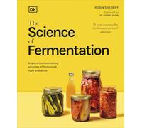 The Science of Fermentation – Explore the Fascinating Alchemy of Fermented Food and Drink