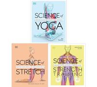 The Science of Fitness: Yoga, Stretching, and Strength Training - A Three-Book Collection to Enhance Flexibility, Build Strength, and Improve Overall Well-Being