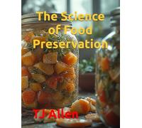 The Science of Food Preservation: 71 (The Science of Everything)