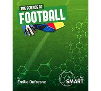The Science of Football (Play Smart)