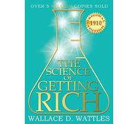The Science of Getting Rich: 1910 Original Edition