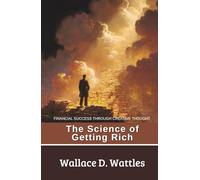 The Science of Getting Rich: Financial Success Through Creative Thought (Annotated)