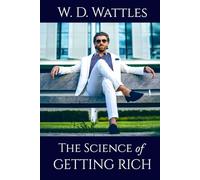 The Science of Getting Rich: Life-Changing Principles For Creating Lasting Wealth