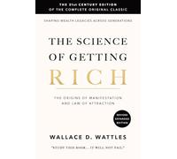 The Science of Getting Rich: The 21st Century Edition of the Complete Original Classic