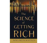 The Science of Getting Rich;With an Essay from The Art of Money Getting, Or Golden Rules for Making Money By P. T. Barnum
