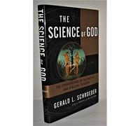 The Science of God: Convergence of Scientific and Biblical Wisdom