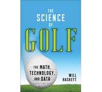 The Science of Golf : The Math, Technology, and Data
