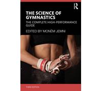 The Science of Gymnastics : The Complete High-Performance Guide