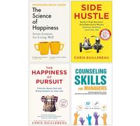 The Science of Happiness, Side Hustle, The Happiness of Pursuit & Counseling Skills For Managers 4 Books Collection Set