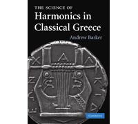 The Science of Harmonics in Classical Greece