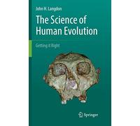 The Science of Human Evolution: Getting it Right