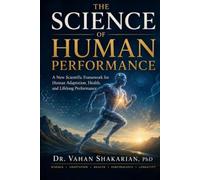 The Science of Human Performance: A New Scientific Framework for Human Adaptation, Health, and Lifelong Performance