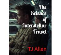 The Science of Interstellar Travel: 116 (The Science of Everything)