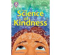 The Science of Kindness: Band 10+/White Plus (Collins Big Cat)