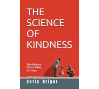 THE SCIENCE OF KINDNESS: Why Helping Others Makes us Happy: 56 (Philosophical Questions)