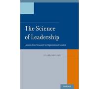The Science of Leadership: Lessons from Research for Organizational Leaders